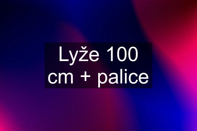 Lyže 100 cm + palice