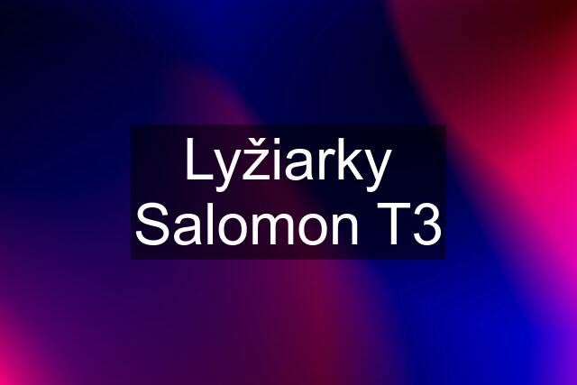 Lyžiarky Salomon T3