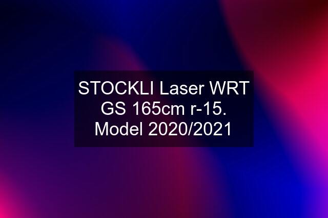 STOCKLI Laser WRT GS 165cm r-15. Model 2020/2021