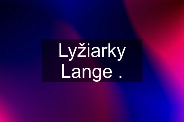 Lyžiarky Lange .