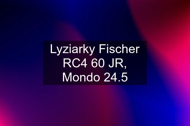 Lyziarky Fischer RC4 60 JR, Mondo 24.5