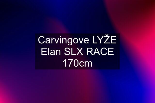 Carvingove LYŽE Elan SLX RACE 170cm