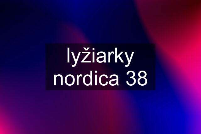 lyžiarky nordica 38