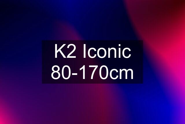 K2 Iconic 80-170cm