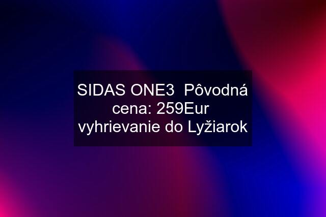 SIDAS ONE3  Pôvodná cena: 259Eur  vyhrievanie do Lyžiarok