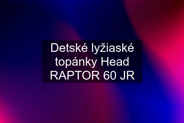 Detské lyžiaské topánky Head RAPTOR 60 JR