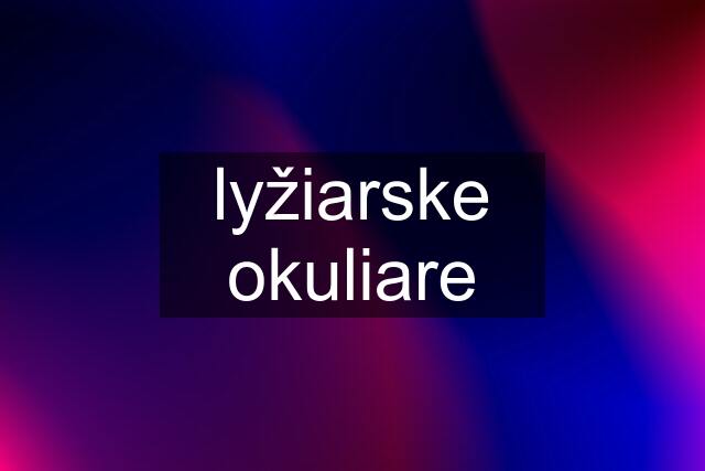 lyžiarske okuliare