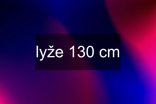 lyže 130 cm