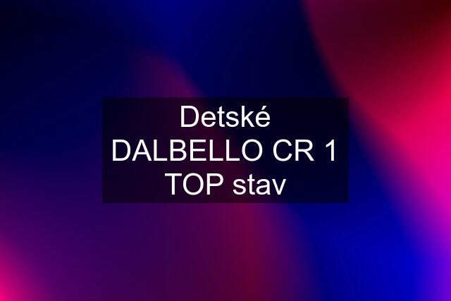 Detské DALBELLO CR 1 TOP stav