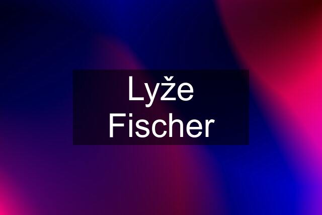 Lyže Fischer