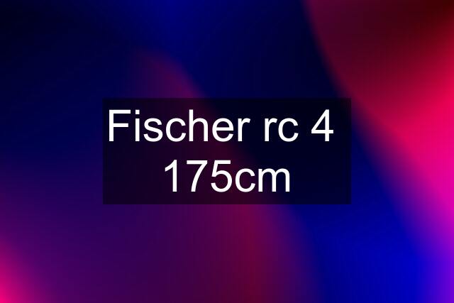 Fischer rc 4  175cm