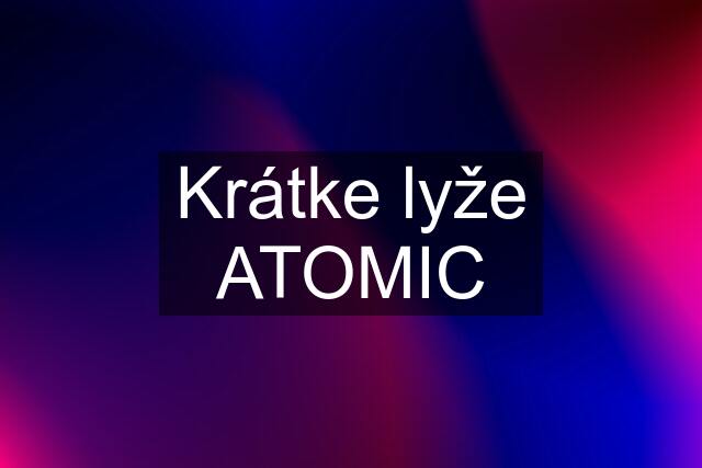 Krátke lyže ATOMIC