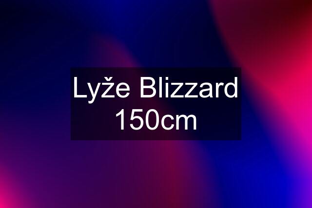 Lyže Blizzard 150cm