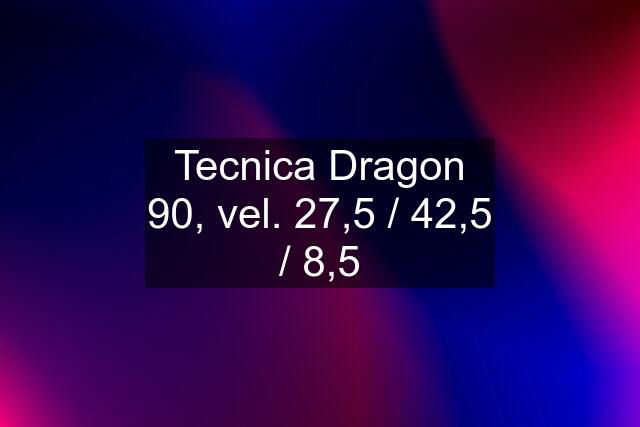 Tecnica Dragon 90, vel. 27,5 / 42,5 / 8,5