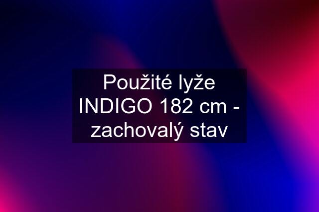 Použité lyže INDIGO 182 cm - zachovalý stav