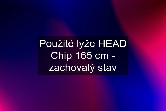 Použité lyže HEAD Chip 165 cm - zachovalý stav