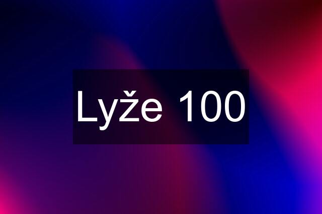 Lyže 100