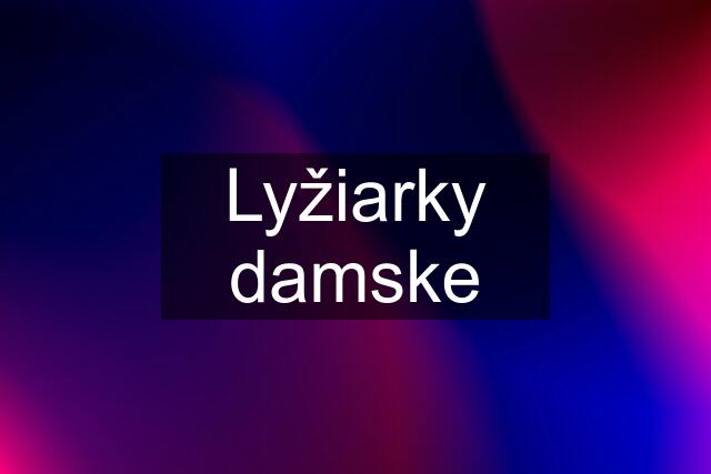 Lyžiarky damske