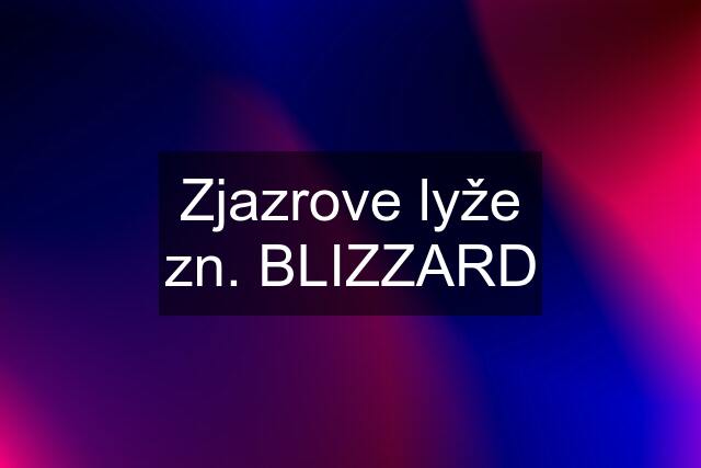 Zjazrove lyže zn. BLIZZARD