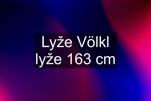 Lyže Völkl lyže 163 cm