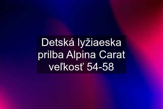 Detská lyžiaeska prilba Alpina Carat veľkosť 54-58