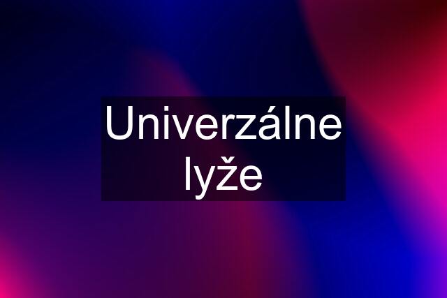 Univerzálne lyže