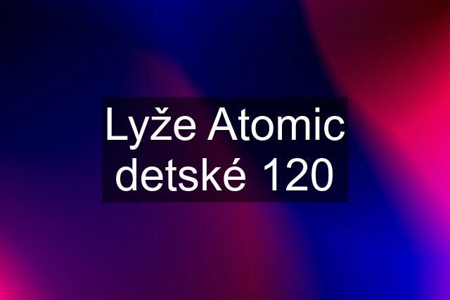 Lyže Atomic detské 120