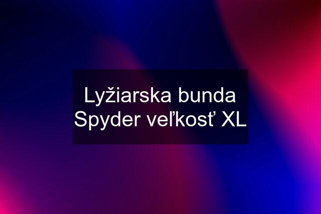 Lyžiarska bunda Spyder veľkosť XL