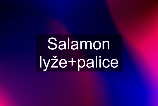 Salamon lyže+palice