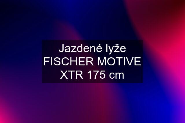 Jazdené lyže FISCHER MOTIVE XTR 175 cm