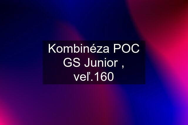 Kombinéza POC GS Junior , veľ.160