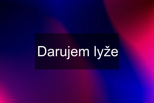 Darujem lyže