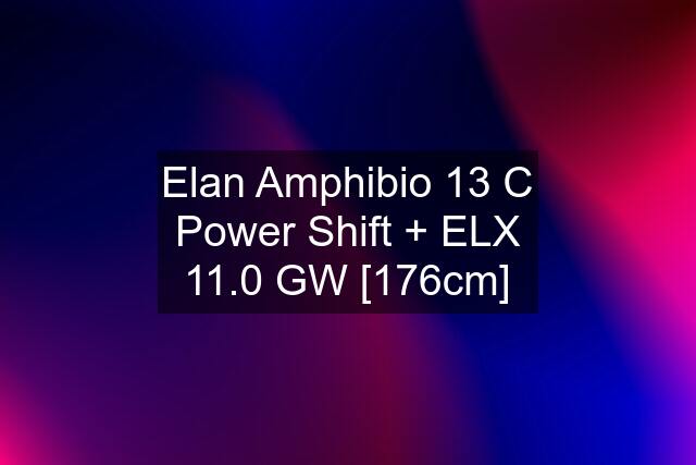 Elan Amphibio 13 C Power Shift + ELX 11.0 GW [176cm]
