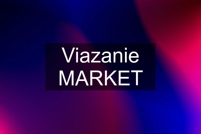 Viazanie MARKET