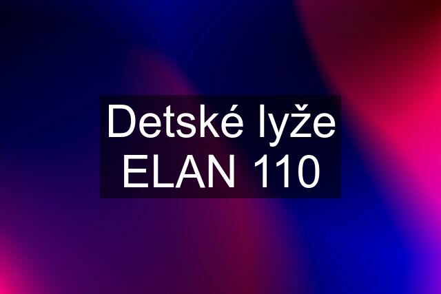 Detské lyže ELAN 110