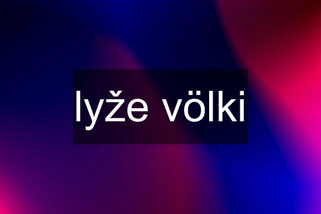 lyže völki