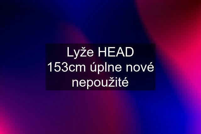 Lyže HEAD 153cm úplne nové nepoužité