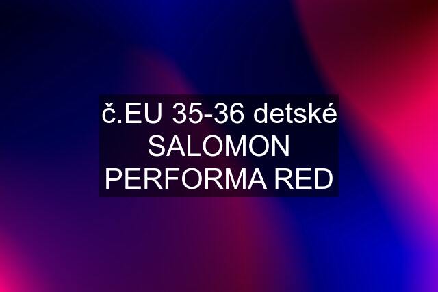 č.EU 35-36 detské SALOMON PERFORMA RED