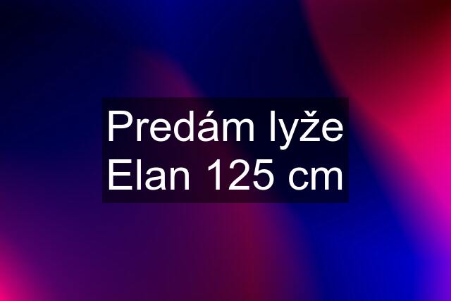 Predám lyže Elan 125 cm