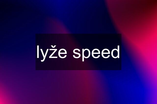 lyže speed