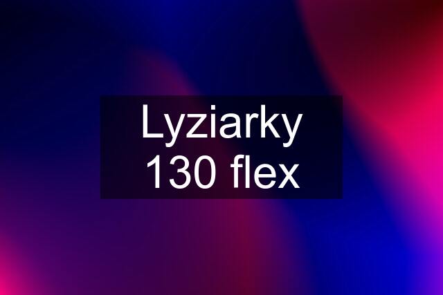 Lyziarky 130 flex