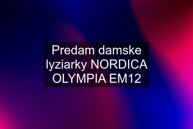 Predam damske lyziarky NORDICA OLYMPIA EM12