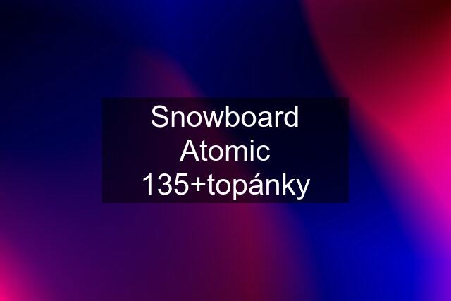 Snowboard Atomic 135+topánky