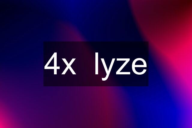 4x  lyze