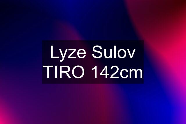 Lyze Sulov TIRO 142cm