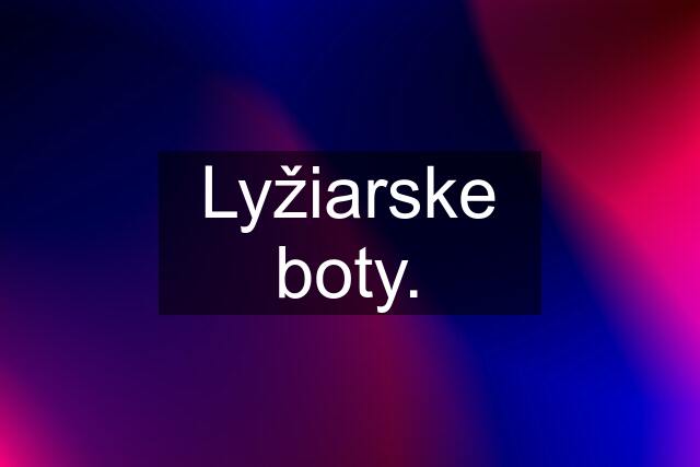 Lyžiarske boty.