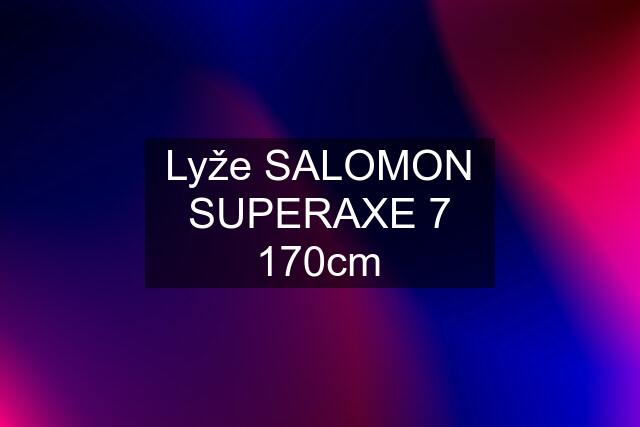 Lyže SALOMON SUPERAXE 7 170cm