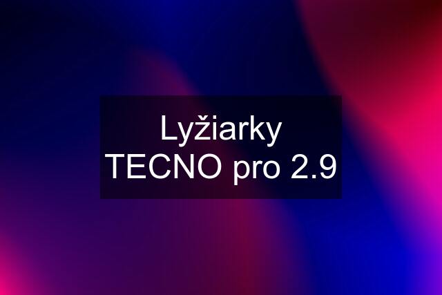 Lyžiarky TECNO pro 2.9