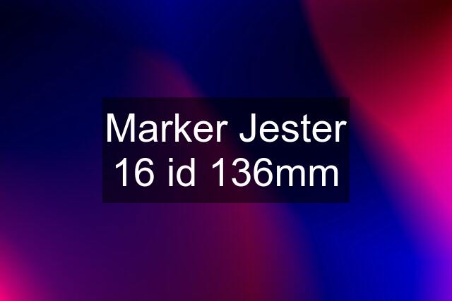 Marker Jester 16 id 136mm