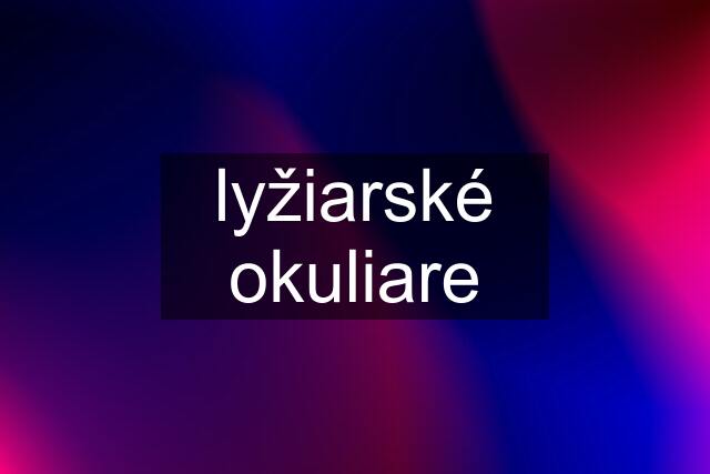 lyžiarské okuliare